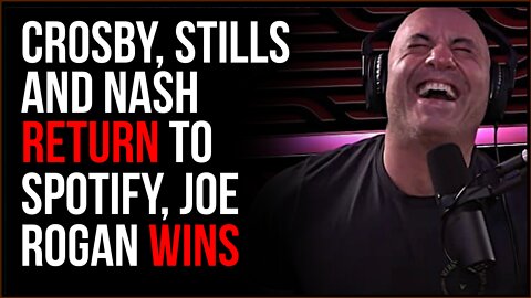 Crosby, Stills, & Nash Are BACK On Spotify, Joe Rogan WINS