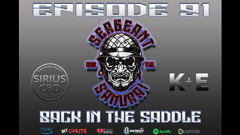 Sergeant and the Samurai Episode 91: Back in the Saddle