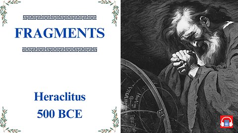 Fragments of Heraclitus Full Audiobook with Text and Illustrations