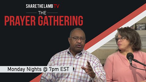 The Prayer Gathering LIVE | 9-4-2023 | Every Monday Night @ 7pm ET | Share The Lamb TV |