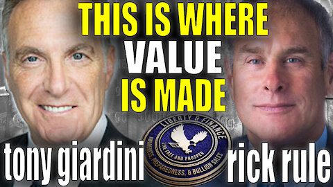 This Is Where Value Is Made | Rick Rule & Tony Giardini