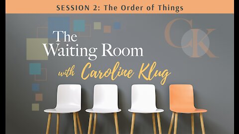 The Waiting Room: Session 2: The Order of Things
