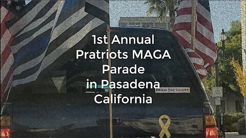 1st Annual Patriots MAGA Parade in Pasadena California 2021