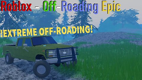 Roblox: Off-Roading Epic - Extreme Off-Roading