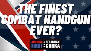 The finest Combat Handgun ever? James Williamson with Sebastian Gorka on AMERICA First