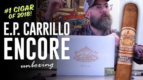 E.P. Carrillo Encore | Unboxing | #1 Cigar of the Year 2018