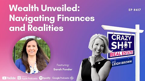 Wealth Unveiled: Navigating Finances and Realities with Sarah Ponder, CFP®, MBA