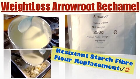 Low Carbs Resistant Starch Arrowroot Bechamel Sauce 4 Weight Loss. Prebiotic Fibres Gluten Free