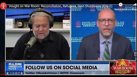 Russ Vought on War Room: Reconciliation, Refugees, Govt Shutdowns ; Center For Renewing America VFAF