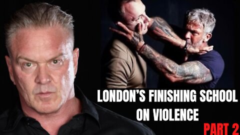 London's Finishing School On Violence With Lee Morrison Part 2