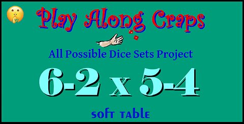 6-2x5-4 Dice Set at Soft Table
