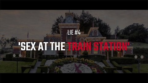 Debunking Leaving Neverland 'Lie By Lie' ~ Lie #4: "Sex at the Train Station"