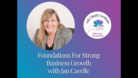 Strong Foundations For Strong Business Growth with Jan Cavelle (S2023, E26)