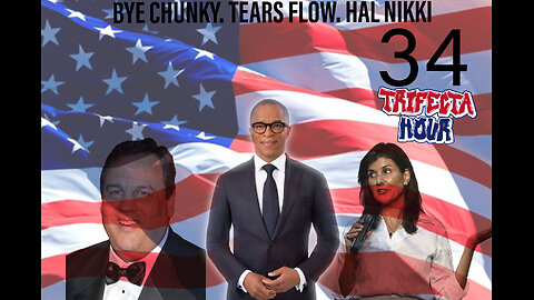Episode 34 - Bye Chunky. Tears Floe. Hal Nikki
