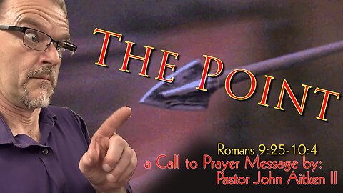 EP166 - THE POINT - Rom 9:25-10:4 - Call to Prayer