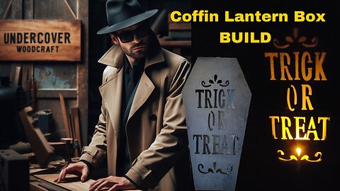 Coffin Lantern Box build for Halloween!