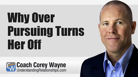 Why Over Pursuing Turns Her Off