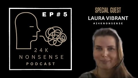 #24KNonsense Podcast with Rojo & Broe 'Laura Vibrant' Special Guest