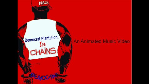 Democrat Plantation (In Chains) Official Music Video