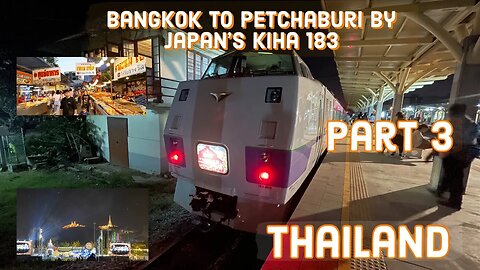 Kiha 183 Excursion Train to Phra Nakhon Khiri Fair in Phetchaburi Part 3 - Thailand 2023