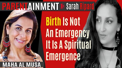 5.10.20 EP. 8 PARENTAINMENT | Birth Is Not An Emergency, It Is A Spiritual Emergence ❤️