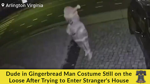Dude in Gingerbread Man Costume Still on the Loose After Trying to Enter Stranger's House