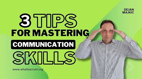 3 Tips for Mastering Communication Skills in Scrum