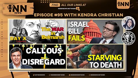 INN News #95 | The WAR In Belmarsh, Israel Bill FAILS, CALLOUS Disregard, STARVING To Death