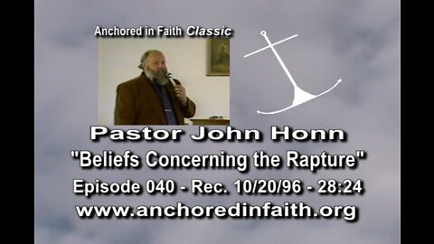 #040 AIFGC – John Honn message about “Beliefs Concerning The Rapture”.