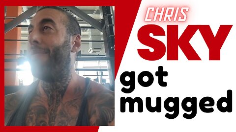 Chris Sky got Mugged!