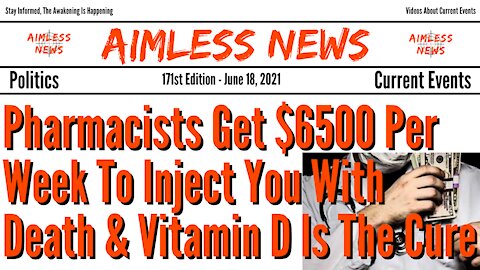 Pharmacists Get $6500 Per Week To Inject You With Death & Is Vitamin D The Most Important Vitamin?