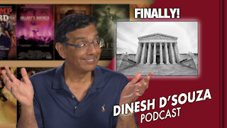 FINALLY! Dinesh D’Souza Podcast Ep 124
