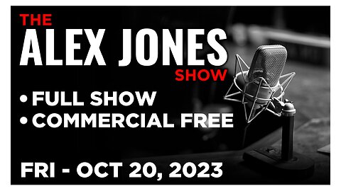 ALEX JONES [FULL] Friday 10/20/23 • The Quickening Is Here! Massive Earthshaking Events Taking Place