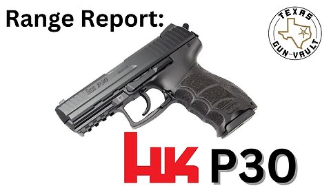 Range Report: Hk (Heckler & Koch) P30 - 9mm - Variant 3