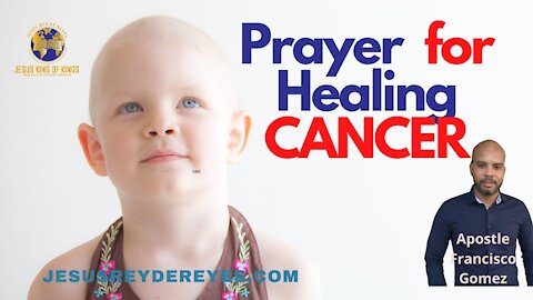 PRAYER AGAINST CANCCER, HEALING PRAYERS FOR CANCER & TUMORS