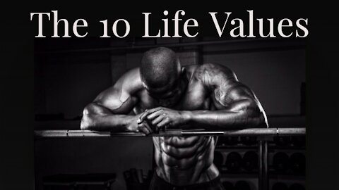 An Introduction To The 10 Life Values