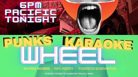 Punk Media Karaoke Presents: The Wheel of Doom! 🎤🔥