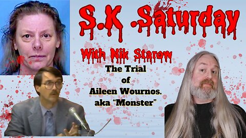 SK Saturday: Florida v Aileen "Monster" Wuornos. Day5 part3 (a day late, i know).