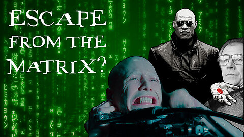 How Can We Escape The Matrix?