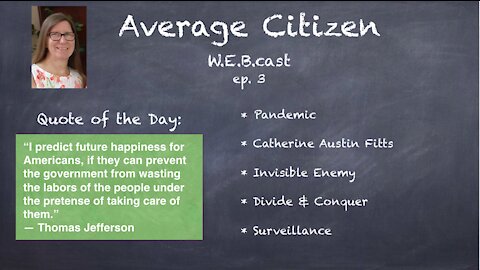 8-19-21 ### Average Citizen W.E.B.cast Episode 3