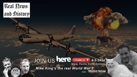 Mike King: WW2,Hitler truths!?, D Day 80th year anniversary with Real News and History. links below TruthStream #266