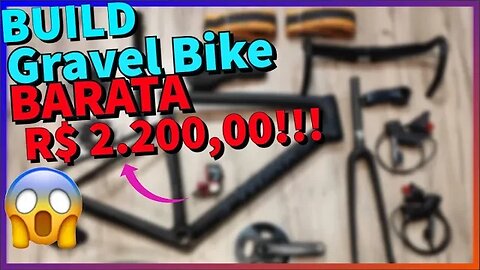 Como montar uma gravel bike BARATA de 2000,00? Build de bike de entrada!