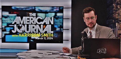 The American Journal Hosted by Harrison Smith [Full Episode] March 11, 2024