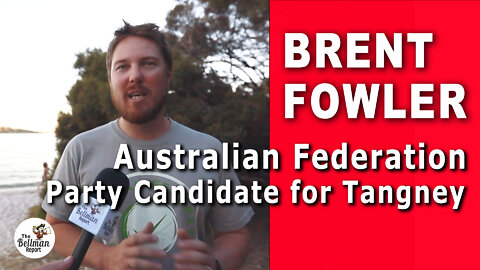 INTERVIEW: Brent Fowler, Australian Federation Party candidate for the seat of Tangney.
