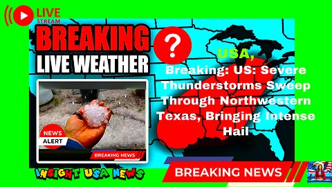 Breaking: Severe Thunderstorms Slam Northwestern Texas with Intense Hail