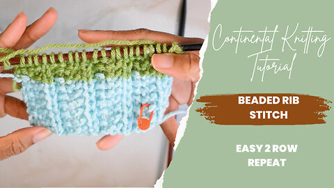 How to Knit the Beaded Rib Stitch 🧶[Continental Style]