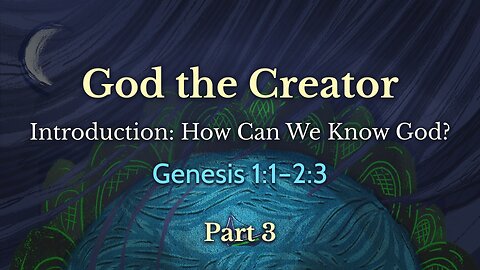 Mar. 24, 2024 - Sunday PM MESSAGE - God the Creator, Part 3