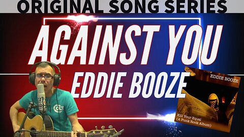 EDDIE BOOZE - AGAINST YOU | ORIGINAL SONG | FROM THE LIVE STREAMS
