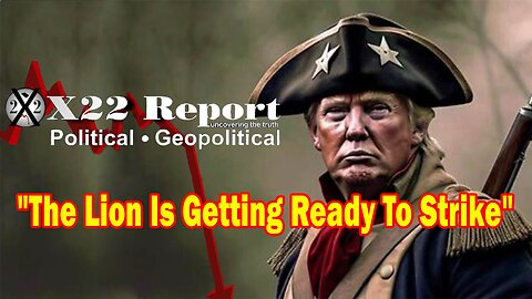X22 Dave Report-The [DS] Has Tried To Remove Trump It Has Failed,The Lion Is Getting Ready To Strike
