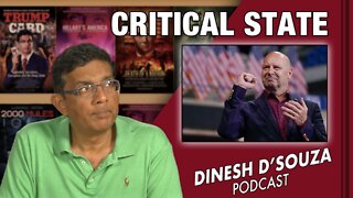 CRITICAL STATE Dinesh D’Souza Podcast Ep421